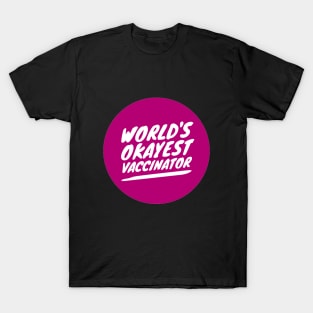 World's Okayest Vaccinator T-Shirt